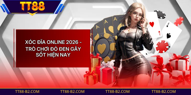 Xóc Đĩa Livestream Với Nhiều Phiên Bản Cực Cuốn Ở TT88 